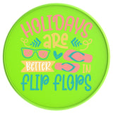 Holidays Are Better In Flip Flops Neon Green Tire Cover