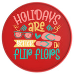 Holidays Are Better In Flip Flops Red Tire Cover