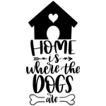 HOME IS WHERE THE DOGS ARE