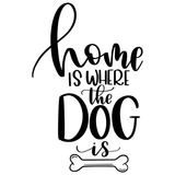 HOME IS WHERE THE DOG IS
