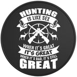 HUNTING IS LIKE SEX BLACK TIRE COVER 