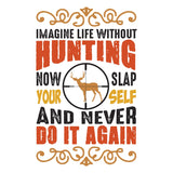 IMAGINE LIFE WITHOUT HUNTING