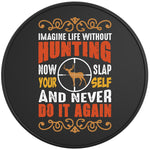 IMAGINE LIFE WITHOUT HUNTING BLACK TIRE COVER 