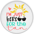 Im Just Here For The Tan