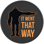 IT WENT THAT WAY FUNNY BIGFOOT BLACK CARBON FIBER TIRE COVER