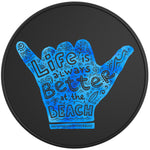 LIFE IS ALWAYS BETTER AT THE BEACH BLACK TIRE COVER