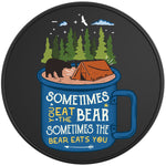 SOMETIMES THE BEAR EATS YOU BLACK TIRE COVER