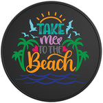 TAKE ME TO THE BEACH BLACK TIRE COVER