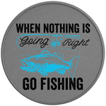 WHEN NOTHING IS GOING RIGHT GO FISHING SILVER CARBON FIBER TIRE COVER 